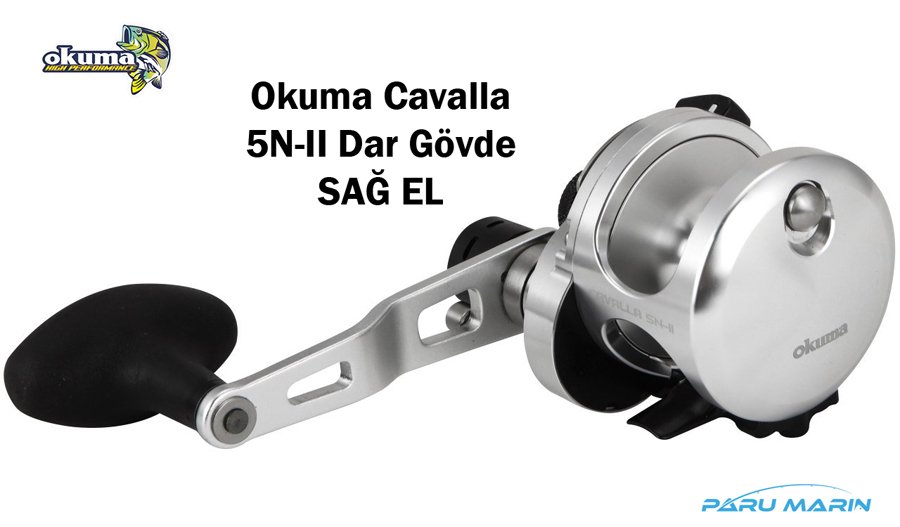 Okuma Cavalla 5N-II Sağ El Dar Gövde  Çıkrık Makine