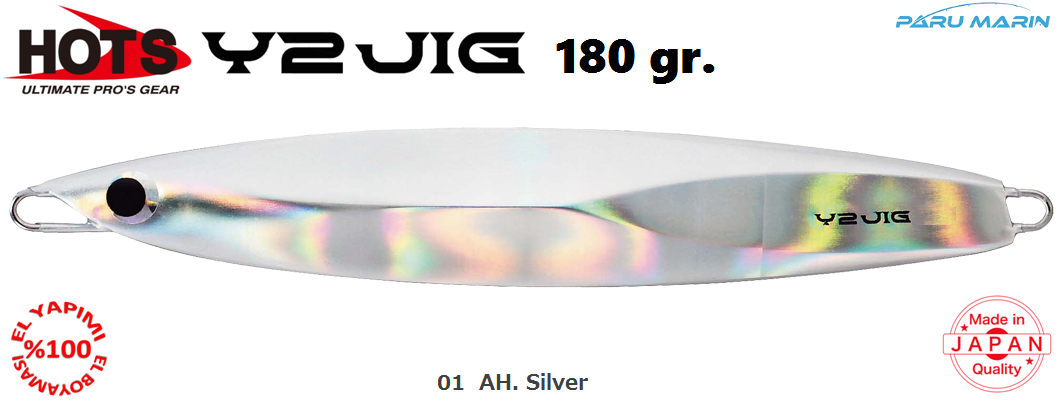 Hots Y2 Jig 180gr.	01  AH. Silver