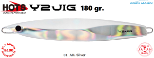 Hots Y2 Jig 180gr.	01  AH. Silver