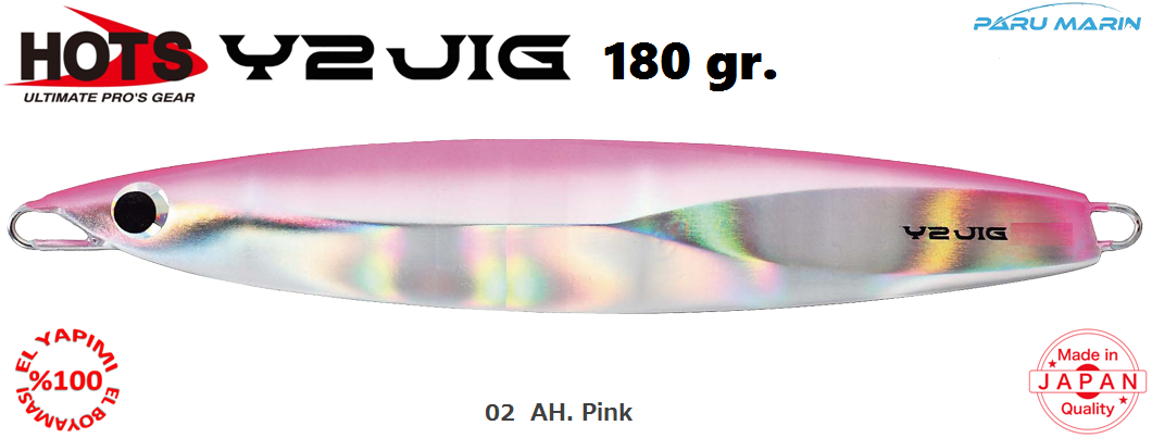 Hots Y2 Jig 180gr.	02  AH. Pink