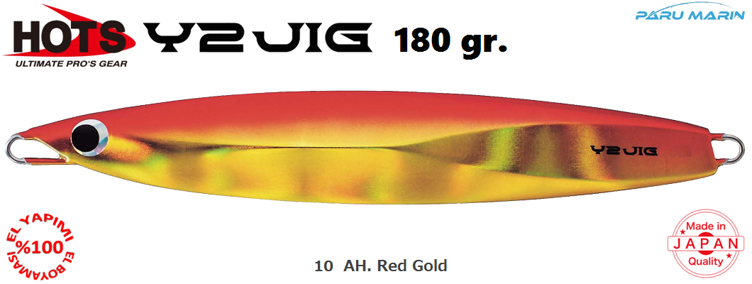 Hots Y2 Jig 180gr.	10  AH. Red Gold