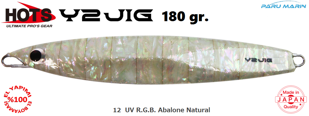 Hots Y2 Jig 180gr.	12  UV R.G.B. Abalone Natural